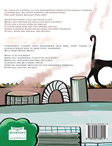 A curiosidade matou o gato? Did curiosity kill the cat?