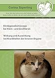 Bindegewebsmassage bei Klein- und Großtieren: Wirkung und Auswirkung bei Krankheiten der inneren Organe