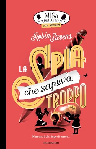 La spia che sapeva troppo. Miss Detective top secret