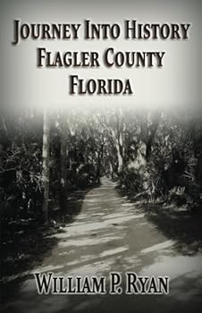 Paperback Journey Into History Flagler County Florida (Old Kings Road) Book