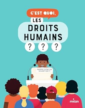 C'est quoi, les droits humains ?