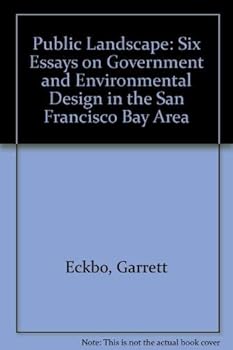 Paperback Public Landscape: Six Essays on Government and Environmental Design in the San Francisco Bay Area Book