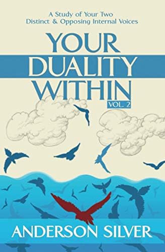 Vol 2 - Your Duality Within: A Study of Your Two Distinct & Opposing Internal Voices (Stoicism for a Better Life)
