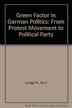 Paperback The Green Factor In German Politics: From Protest Movement To Political Party Book