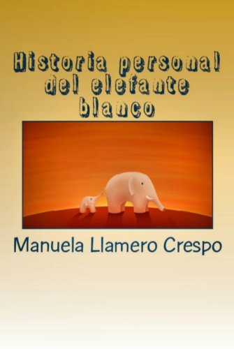 Historia personal del elefante blanco