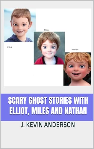  Scary Ghost Stories with Elliot, Miles and Nathan (English Edition)