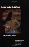 Gender on the Borderlands: The Frontiers Reader