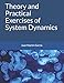 Theory and Practical Exercises of System Dynamics (Modeling and Simulation)