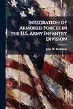  Integration of Armored Forces in the U.S. Army Infantry Division