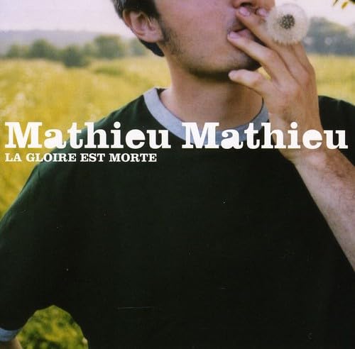 La Glorie Est Morte [Audio CD] Mathieu Mathieu