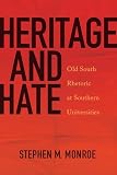 Heritage and Hate: Old South Rhetoric at Southern Universities (Rhetoric, Culture, and Social Critique)