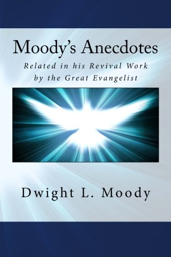 Moody's Anecdotes: Related in his Revival Work ... 1517276586 Book Cover