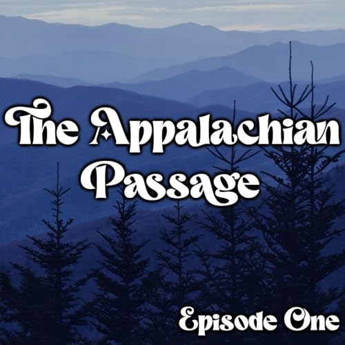 The Appalachian Passage | Episode 1 | The Introduction