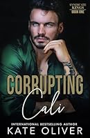 Corrupting Cali (Syndicate Kings) B0CHLCBLH1 Book Cover
