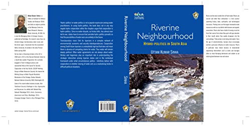 Riverine Neighbourhood: Hydro-Politics in South Asia