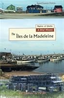 Iles de la Madeleine brief history 2892243467 Book Cover