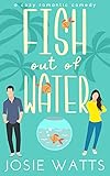 Fish out of Water (Scandal in Sweet Side - A Hot and Hazardous Romantic Comedy Book 1)