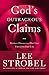 God's Outrageous Claims: Thirteen Discoveries That Can Transform Your Life