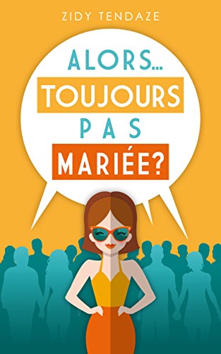 Alors, Toujours Pas Mariée? Livre PDF Gratuit