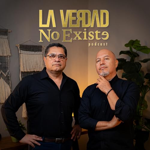 Couverture de 🎙️La Verdad No Existe