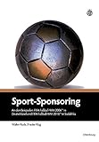  Sport-Sponsoring: An den Beispielen: FIFA Fußball-WM 2006TM in Deutschland und FIFA Fußball-WM 2010TM in Südafrika