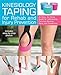 Kinesiology Taping for Rehab and Injury Prevention: An Easy, At-Home Guide for Overcoming Common Strains, Pains and Conditions