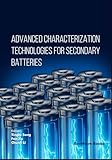 Advanced Characterization Technologies for Secondary Batteries