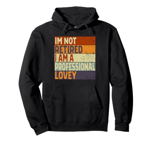 Vintage Im Not Retired Professional Lovey Retirement Pun Men Pullover Hoodie
