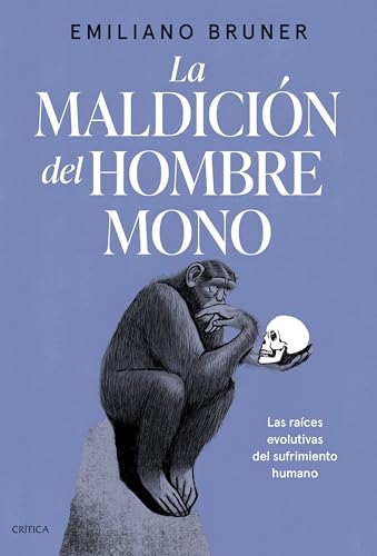 La maldición del hombre mono: Las raíces evolutivas del sufrimiento humano (Drakontos)