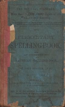 Hardcover Elementary Spelling Book, Being an Improvement on the American Spelling Book, Revised Edition Book