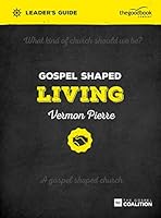 Gospel Shaped Living Leader's Guide 1909919268 Book Cover
