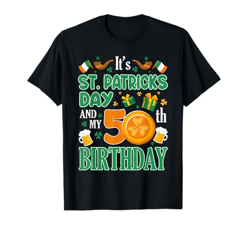 It's St Patricks Day & My 50th Birthday Irish Clover Bday T-Shirt