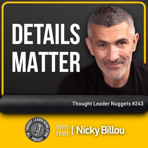 EP809: TL Nuggets #243 - Details Matter