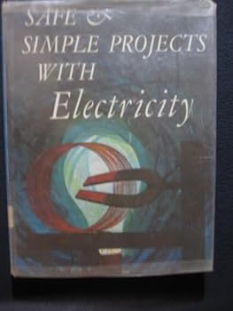 Hardcover Safe & simple projects with electricity Book