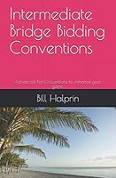 Intermediate Bridge Bidding Conventions : Advanced Bid Conventions to Enhance Your Game 1790783755 Book Cover