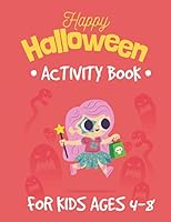 Halloween Activity Book for Kids Ages 4-8: : Fun Workbook For Happy Halloween ,Dot To Dot, Costume Coloring, Mazes, Word Search and More! B08KHNZ1SF Book Cover