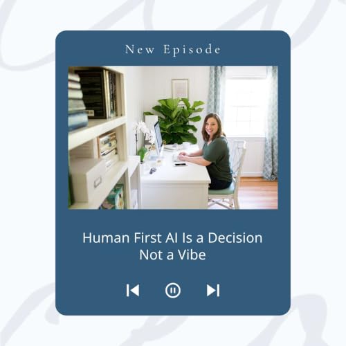 Human First AI Is a Decision Not a Vibe