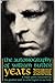 The AUTOBIOGRAPHY OF WILLIAM BUTLER YEATS (REISSUE)