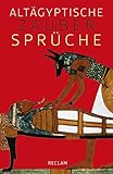 Altägyptische Zaubersprüche: Textsammlung mit ausführlichen Erläuterungen – 19542 (Reclams Universal-Bibliothek) - Herausgeber: Hans-W. Fischer-Elfert Mitwirkende: Tonio Sebastian Richter Übersetzer: Hans-W. Fischer-Elfert 