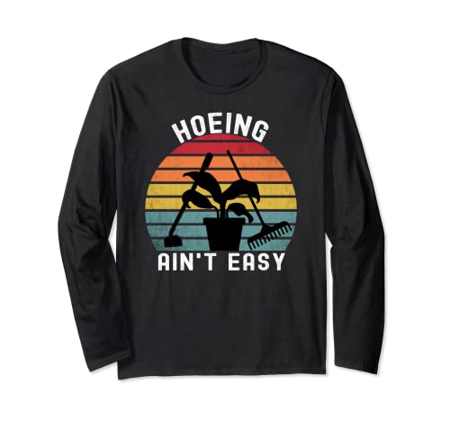 Hoeing Ain't Easy - Camiseta de jardinería para jardinero, diseño retro Manga Larga