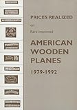  Prices Realized on Rare Imprinted American Wooden Planes - 1979-1992 (English Edition)