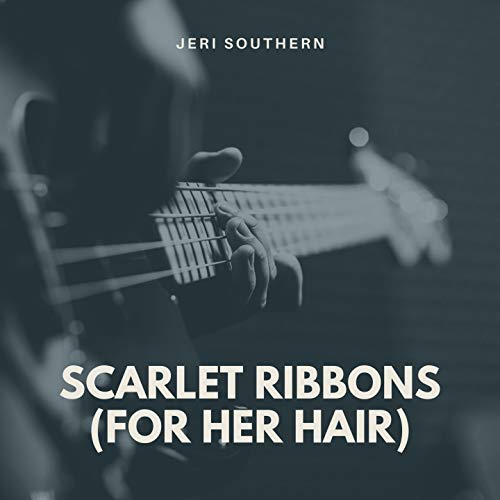 Amazon Music ジェリ・サザンのScarlet Ribbons (For Her Hair) Amazon.co.jp Amazon Music ジェリ・サザンのScarlet Ribbons (For Her Hair) Amazon.co.jp