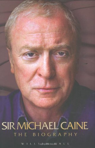 Sir Michael Caine: The Biography
