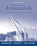 Avanzando: Gram&Atilde;&iexcl;tica espa&Atilde;&plusmn;ola y lectura, Workbook, 7th Edition (Spanish Edition)
