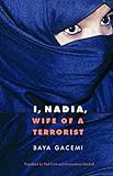 I, Nadia, Wife of a Terrorist (France Overseas: Studies in Empire and Decolonization)