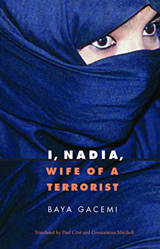 I, Nadia, Wife of a Terrorist (France Overseas: Studies in Empire and Decolonization)
