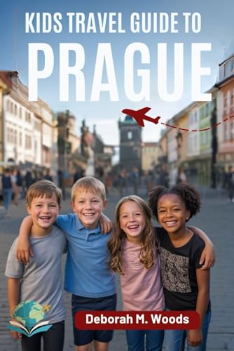 Kids travel guide to Prague: A Happy Travel Adventure for Young Explorers (My First Travel Guide Series)