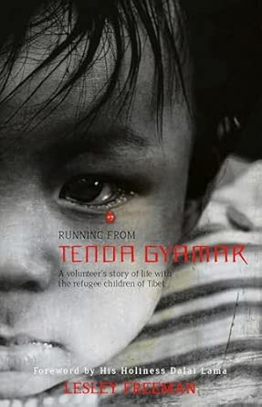 Running from Tenda Gyamar: A volunteer's story of life with the refugee children of Tibet First Edition book cover