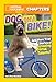 Produktbild National Geographic Kids Chapters: Dog on a Bike: And More True Stories of Amazing Animal Talents! (NGK Chapters)