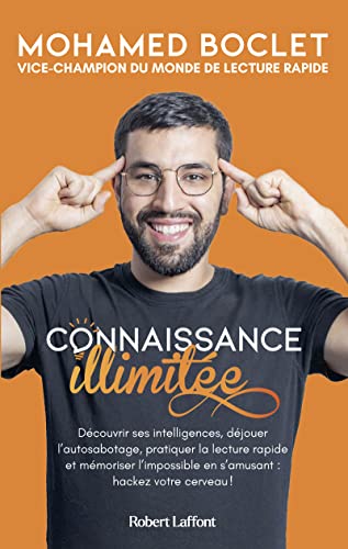 Connaissance illimitée - Hackez votre cerveau avec le...